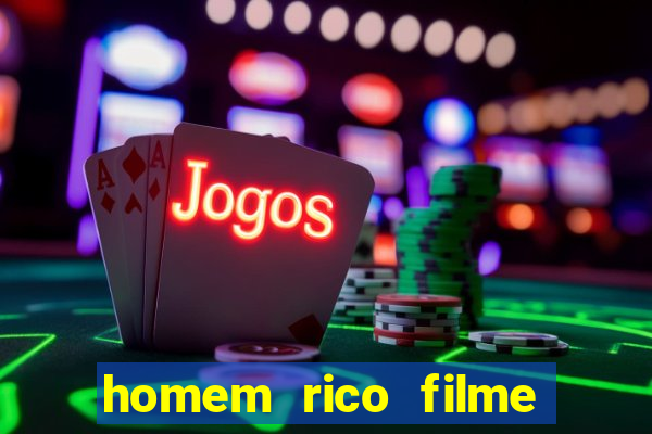 homem rico filme filme homem rico finge ser pobre para